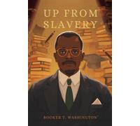 Up From Slavery: An Autobiography