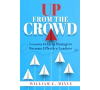 Up From the Crowd: Lessons to help Managers Become Effective Leaders