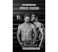 Up In Flames: Rebel Rescue Book 1