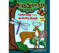Up North Wildlife Coloring and Activity Book 3+