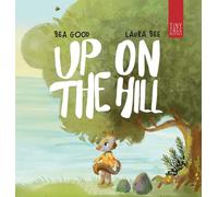 Up on the Hill: A Charming Picture Book about Friendship and Acceptance for Ages 5 to 7