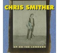 Up on the Lowdown by Smither, Chris (1995-03-21)