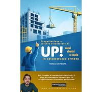 UP! - Progettazione e calcolo strutturale di solai, sbalzi e scale in calcestruzzo armato