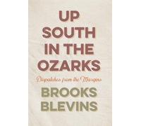 Up South in the Ozarks: Dispatches from the Margins