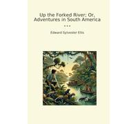 Up the Forked River; Or, Adventures in South America