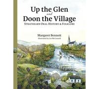 Up the Glen and Doon the Village: Strathearn Oral History & Folklore - NUOVO