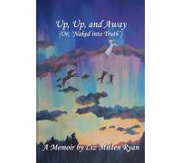 Up, Up, and Away: (Or; ‘Naked into Truth’)