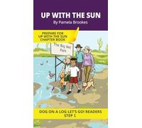 Up With the Sun: Short Decodable Books Prepare Students for Reading DOG ON A LOG Decodable Chapter Books. For Beginning Readers and Students with ... Consonant Digraphs ch, sh, th, wh, ck): 4