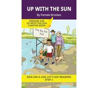 Up With The Sun: Short Decodable Books Prepare Students for Reading DOG ON A LOG Decodable Chapter Books. For Beginning Readers and Students with ... Consonant Digraphs ch, sh, th, wh, ck): 4