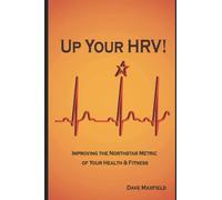 Up Your HRV!: Improving the Northstar Metric of Your Health & Fitness