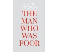 Upadhyay, Arvind The Man Who Was Poor Book NUOVO