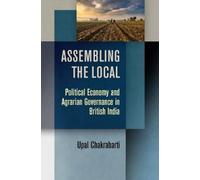 Upal Chakrabarti Assembling the Local (Copertina rigida)