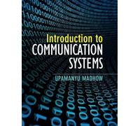 Upamanyu Madhow Introduction to Communication Systems (Copertina rigida)