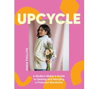 Annie Phillips Upcycle (Copertina rigida) (PRESALE 07/11/2024)