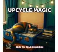 Upcycle Magic: DIY Home Flips Crafty Makeovers Coloring Book With Easy, Cozy Pages for Stress-free Fun
