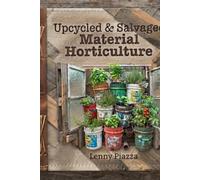 Upcycled & Salvaged Material Horticulture