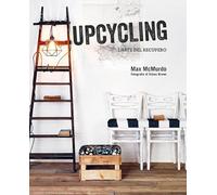 Upcycling. L'Arte Del Recupero - Max McMurdo - 2017