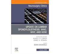 Update on Lumbar Spondylolisthesis: Who, Why and How, an Issue of Neurosurgery Clinics of North America
