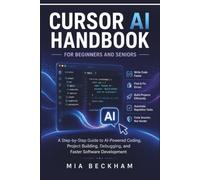 Updated Cursor AI Handbook for Beginners and Seniors: A Step-by-Step Guide to AI-Powered Coding, Project Building, Code Editing, Debugging, Automation, and Faster Software Development
