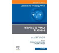 Updates in Family Planning, An Issue of Obstetrics and Gynecology Clinics of North America (Volume 52-2)