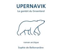 UPERNAVIK Le gambit du Groenland