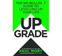 Upgrade: New for 2025, the self help guide to success and supercharging your life from UK Mastercoach of the Year