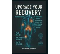 Upgrade Your Recovery: The Smart Guide to Natural Pain Relief, Inflammation Balance, and Rapid Healing with DMSO Science