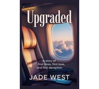 Upgraded: A story of first class, first love, and first deception