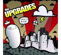 Upgrades, The - Take A Risk
