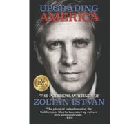 Upgrading America: The Political Writings of Zoltan Istvan - NUOVO