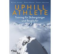 Uphill Athlete: Training für Skibergsteiger und Bergläufer