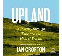 Upland: A Journey Through Time and the Hills of Britain
