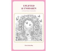 Uplifted & Unshaken: A Christian Women's Coloring Book