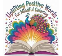 Uplifting Positive Words For Mindful Coloring book: A calming and motivating word coloring collection designed to inspire creativity focus and relaxation for all ages