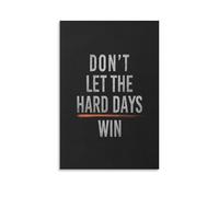 Uplifting Quote Canvas Wall Art - Don't Let The Hard Days Win Motivational Print for Modern Home Living Room Kitchen(Framed,12x18inch(30x45cm))