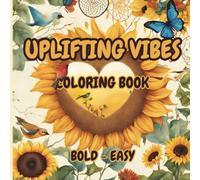 Uplifting Vibes: Self Care Coloring Book for Adults and Teens | Bold and Easy with Simple and Big designs for relaxation and stress relief