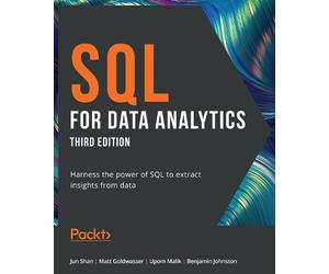 Upom Malik Jun Shan Benjamin Johnston Matt Goldwa SQL for Data Analy (Tascabile)