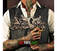 UPON A BURNING BODY - Red.White.Green.