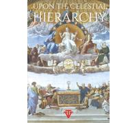 Upon the Celestial Hierarchy: A Rosicrucian Discourse on Celestial Intelligences