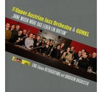 UPPER AUSTRIAN JAZZ ORCHE - OHNE MUSIK WARE DAS