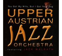 Upper Austrian Jazz Orche - YOU GOT MY WIFE