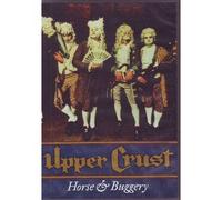 Upper Crust - Horse & Buggery (DVD) Jackie Kickassis Count Bassie Lord Bendover