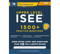 Upper Level ISEE: 1500+ Practice Questions