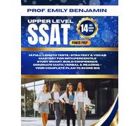 Upper Level SSAT Power Prep: 14 Full-Length Tests + Strategy & Vocab Mastery for 99th Percentile Study Smart, Build Confidence, Dominate Math, Verbal & Reading - Your Complete Plan to Score Big