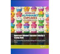 Uppercase Alphabet Cupcakes Coloring & Tracing Book: ABC, Early learning, Fun learning, kindergarten, Grayscale, dotted tracing