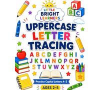 Uppercase Letter Tracing Workbook for Preschoolers Ages 2-5: Practice Capital Letters, Alphabet Recognition, Pencil Control & Early Writing Skills