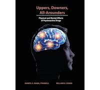 Uppers, Downers, All Arounders: Physical and Mental Effects of Psychoactive Drugs