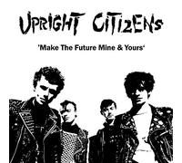 Upright Citizens - Make the Future Mine & Yours