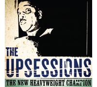 Upsessions,the - The New Heavyweight Champion