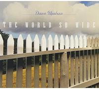 Upshaw,Dawn - The World So Wide